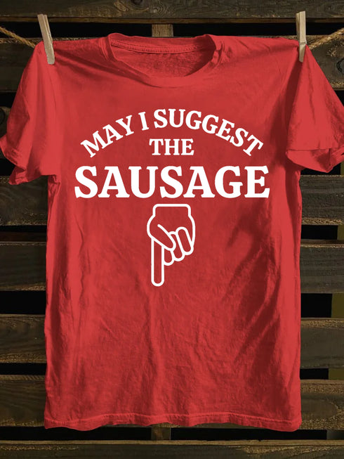 Unisex May I Suggest The Sausage T-shirt